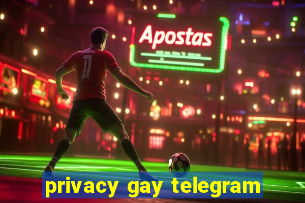 privacy gay telegram